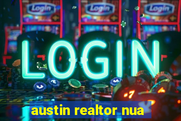 austin realtor nua